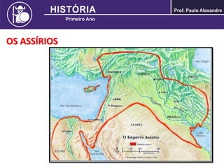 OS ASSÍRIOS
 