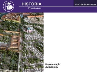 Representação
da Babilônia
 