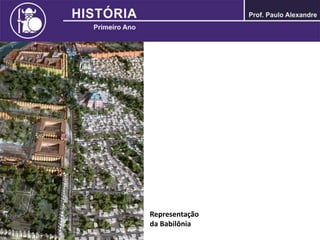 Representação
da Babilônia
 