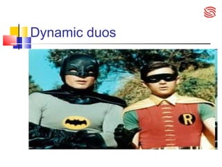Dynamic duos
 