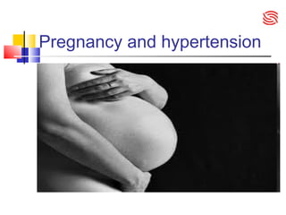 Pregnancy and hypertension
 