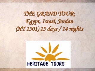 THE GRAND TOUR:
    Egypt, Israel, Jordan
(HT 1501) 15 days / 14 nights
 