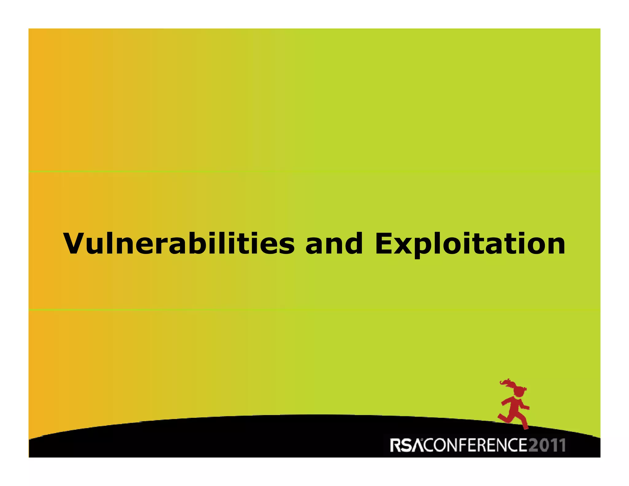 Vulnerabilities and Exploitation




                           Insert presenter logo 
                           here on slide master. 
                           See hidden slide 2 for 
               3           directions
 