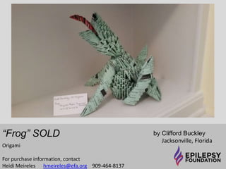“Horse” SOLD by Clifford Buckley 
Jacksonville, Florida 
Origami 
For purchase information, contact 
Heidi Meireles hmeireles@efa.org 909-464-8137 
 