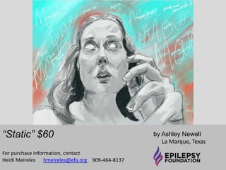 Sequoyah $500 
by Shannon Mordue 
Plano, Texas 
Digital Painting; Hand-drawn 
16x20 
For purchase information, contact 
Heidi Meireles 
hmeireles@efa.org 909-464-8137 
 