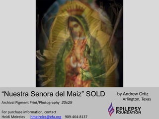 “Blur” $475 
by Andrew Ortiz 
Arlington, Texas 
Archival Pigment Print/Photography 
20x29 
For purchase information, contact 
Heidi Meireles 
hmeireles@efa.org 909-464-8137 
 