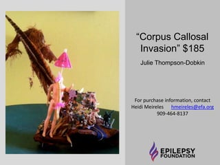 “Stuffed Monkey” $300 by Melinda Sheehan 
Saint John, New Brunswick, Canada 
Acrylic On Canvas 
For purchase information, contact 
Heidi Meireles hmeireles@efa.org 909-464-8137 
 