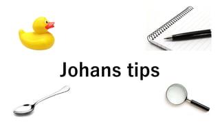 Johans tips
 