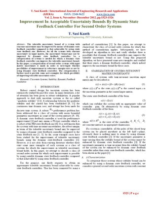 T. Sasi Kanth / International Journal of Engineering Research and Applications
               (IJERA)            ISSN: 2248-9622          www.ijera.com
                Vol. 2, Issue 6, November- December 2012, pp.1523-1526
Improvement In Acceptable Uncertainty Bounds By Dynamic State
        Feedback Controller For Second Order Systems
                                     T. Sasi Kanth
                Department of Electrical Engineering, JNT University, Kakinada




                                                                                 1523 | P a g e
 
