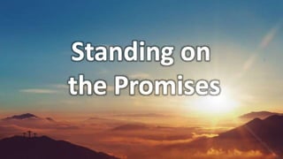 Standing on
the Promises
 