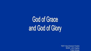 TEXT: Hary Emerson Fosdick
MUSIC: John Hughes
Public Domain
 