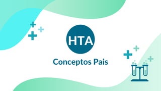Conceptos Pais
HTA
 