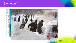 #RSAC
$ whoami
3
• Amit Serper (What’s with the weird name, dude?)
• Principal security researcher @ Cybereason
Low level ...