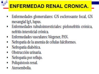 ENFERMEDAD RENAL CRONICA.
 