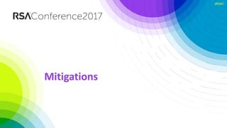 #RSAC
Mitigations
 