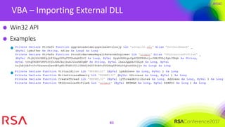 #RSAC
VBA – Importing External DLL
61
Win32 API
Examples
.
.
 