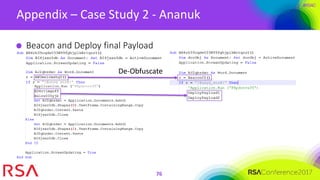 #RSAC
Appendix – Case Study 2 - Ananuk
76
Beacon and Deploy final Payload
De-Obfuscate
 