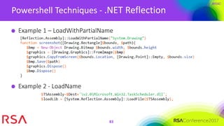 #RSAC
Powershell Techniques - .NET Reflection
83
Example 1 – LoadWithPartialName
Example 2 - LoadName
 
