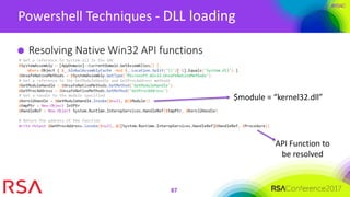 #RSAC
Powershell Techniques - DLL loading
87
Resolving Native Win32 API functions
$module = “kernel32.dll”
API Function to
be resolved
 