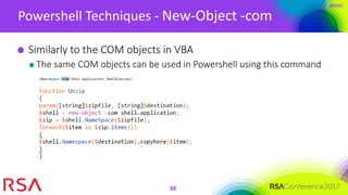 #RSAC
Powershell Techniques - New-Object -com
88
Similarly to the COM objects in VBA
The same COM objects can be used in Powershell using this command
 