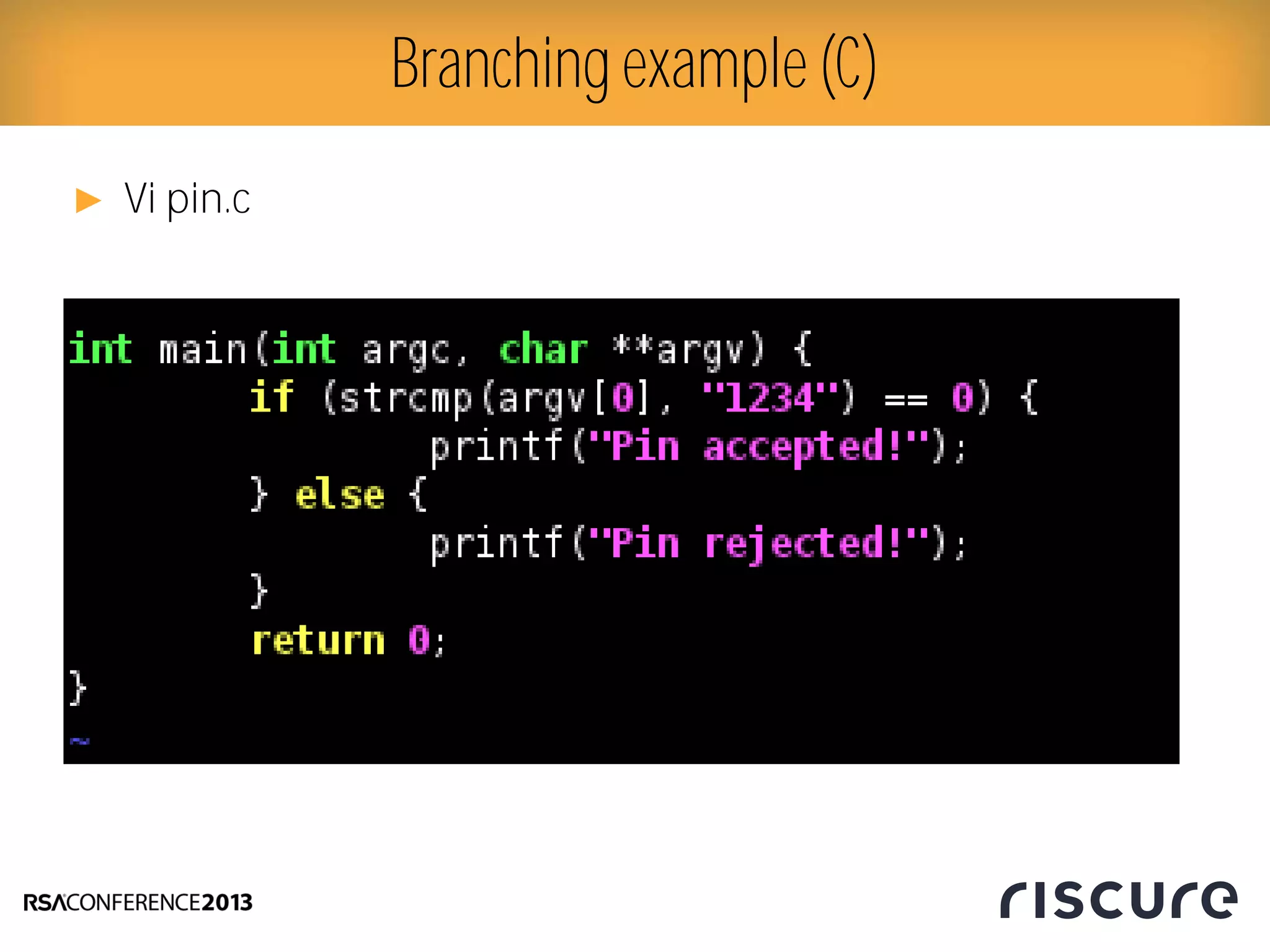 ► Vi pin.c
Branching example (C)
 