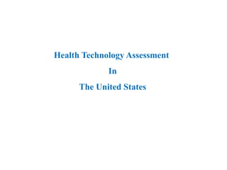Health Technology Assessment
In
The United States
 