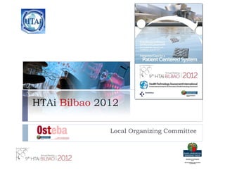 HTAi  Bilbao  2012 Local Organizing Committee 