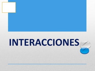 INTERACCIONES
 