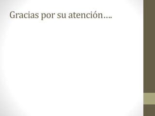 Gracias por su atención….
 