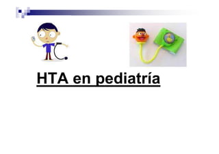 HTA en pediatría
 