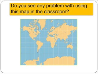 Do you see any problem with using
this map in the classroom?
 