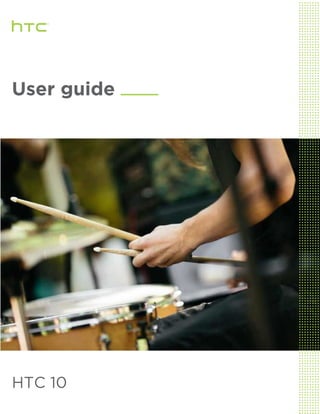User guide
HTC 10
 
