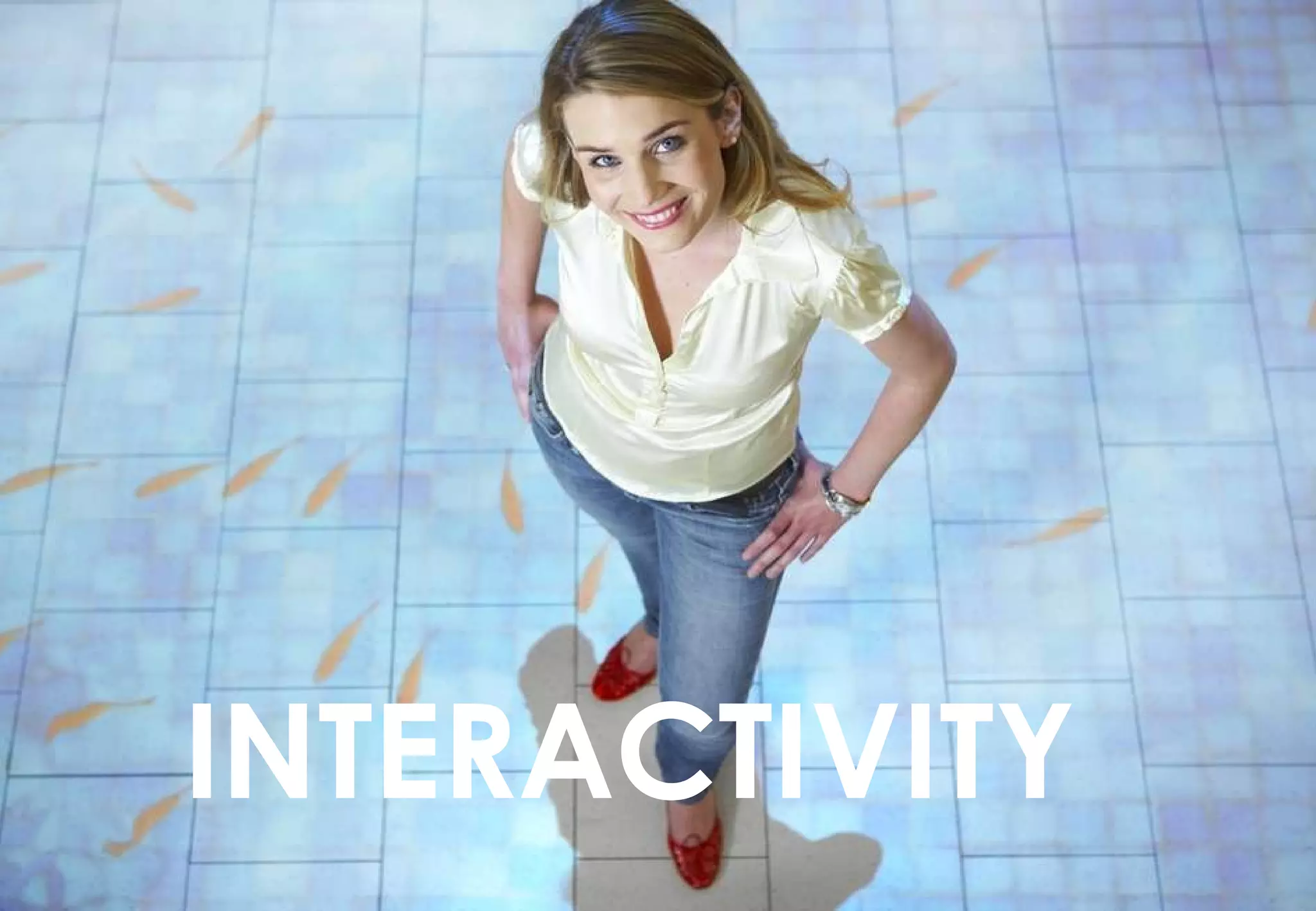 INTERACTIVITY
 