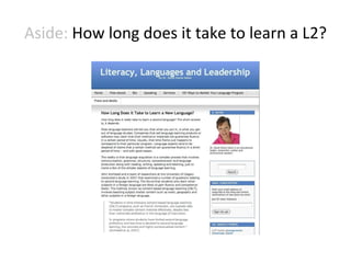 Aside:  How long does it take to learn a L2? 