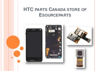 HTC PARTS CANADA STORE OF
ESOURCEPARTS
 