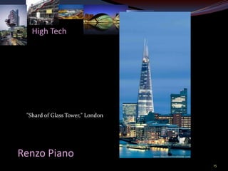 High Tech




 "Shard of Glass Tower," London




Renzo Piano
                                  15
 