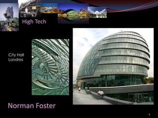 High Tech




City Hall
Londres




Norman Foster
                   9
 