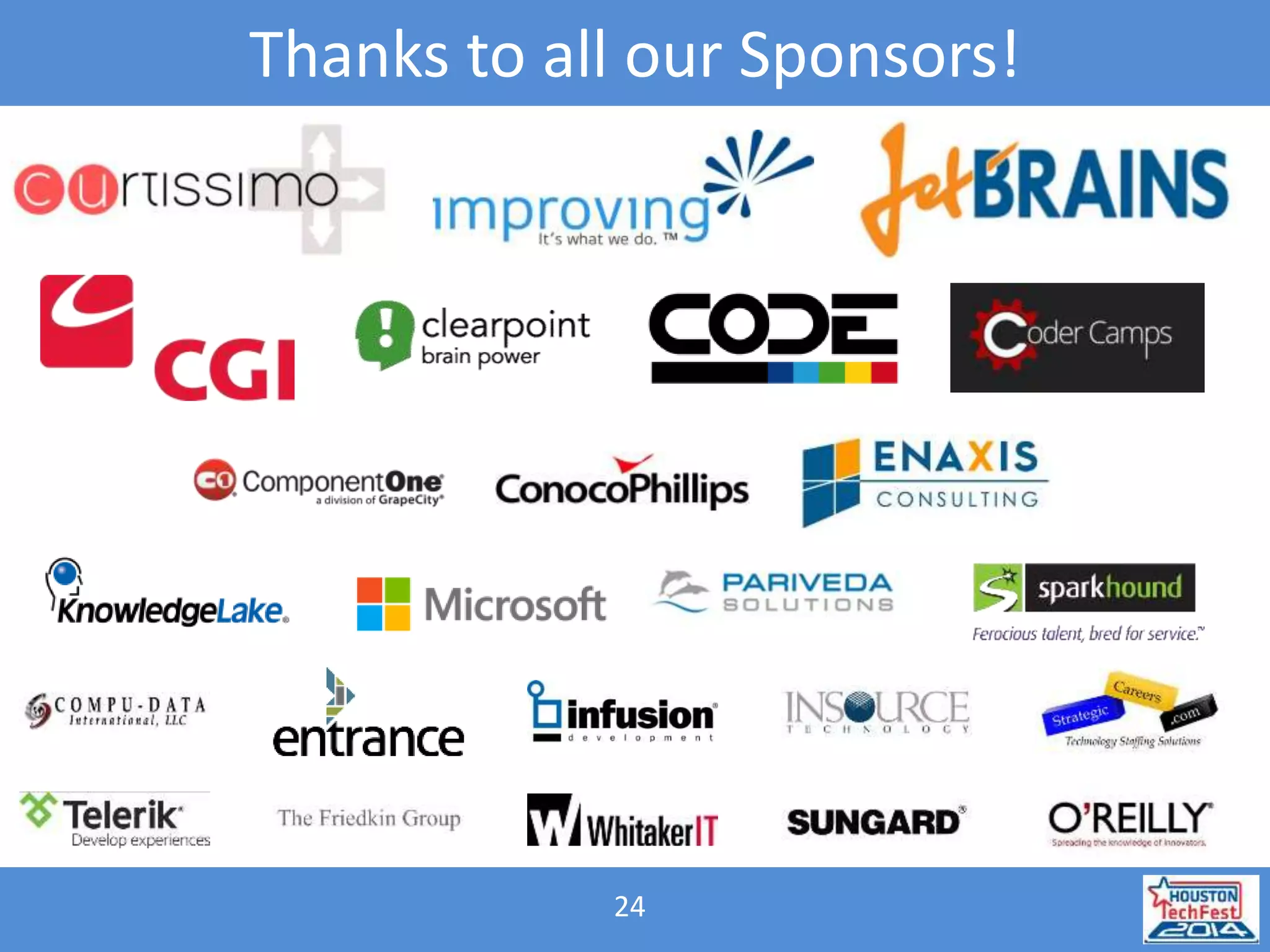 Thanks to all our Sponsors! 
24 
