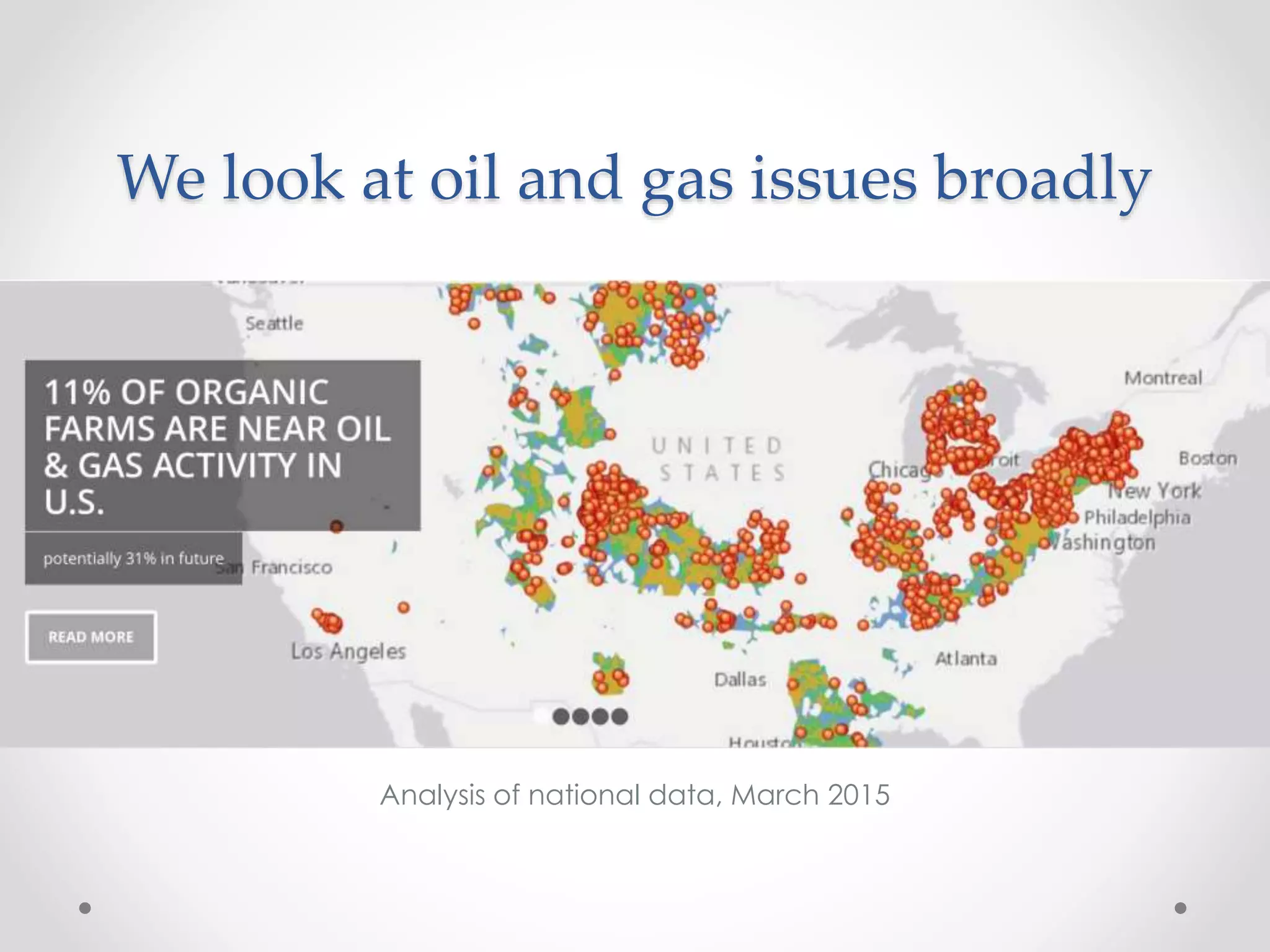 We look at oil and gas issues broadly
Analysis of national data, March 2015
 