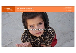 IDM-­‐	
  E	
  open	
  data
INTERACTION	
  DESIGN
HT	
  1	
  periode	
  4
HCI
PERSONA’S ROEPEN SYMPATHIE OP
persona’s	
  en	
  scenario’s
hoe	
  segmenteer	
  je	
  de	
  doelgroep
 