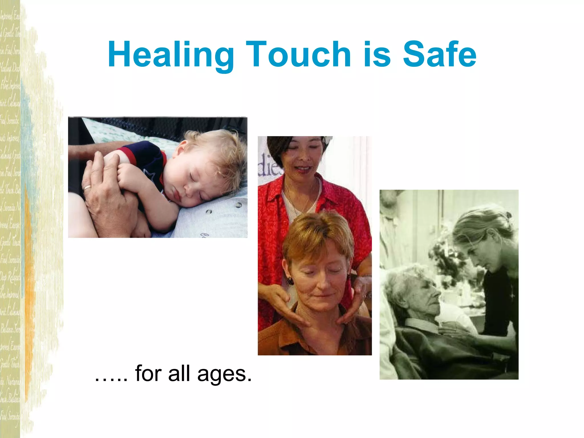 Healing Touch is Safe … .. for all ages.