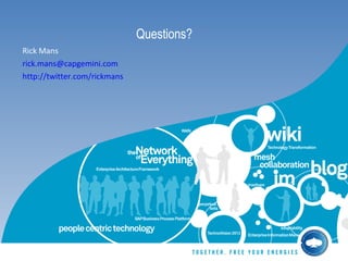 Questions? Rick Mans [email_address] http://twitter.com/rickmans   