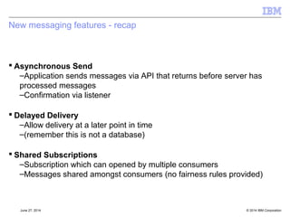 Consuming messages 
[§8] 
 JMSConsumer 
–ReceiveBody(...) methods - message bodies only. 
–Not completely symmetrical wit...