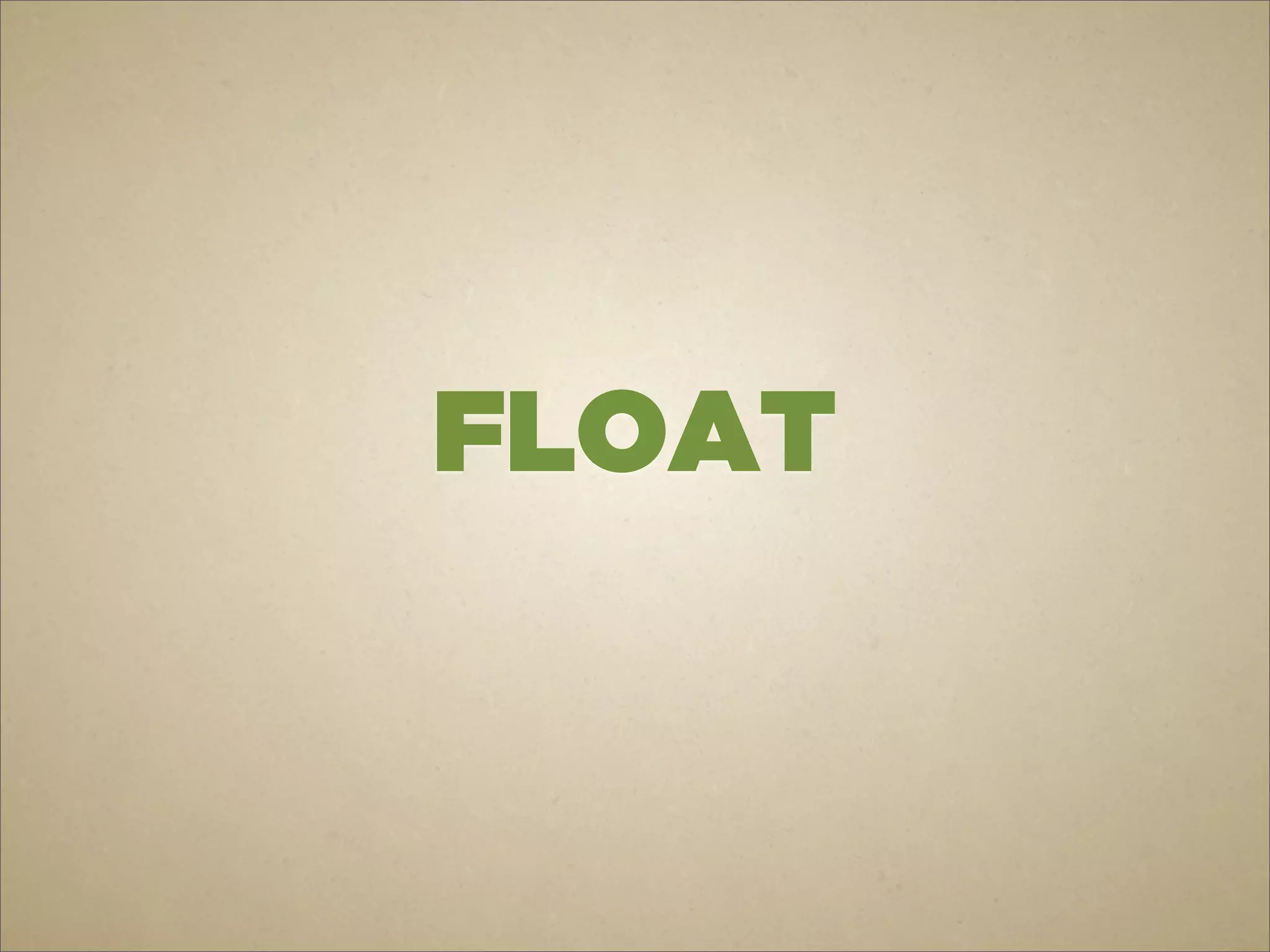 FLOAT
 