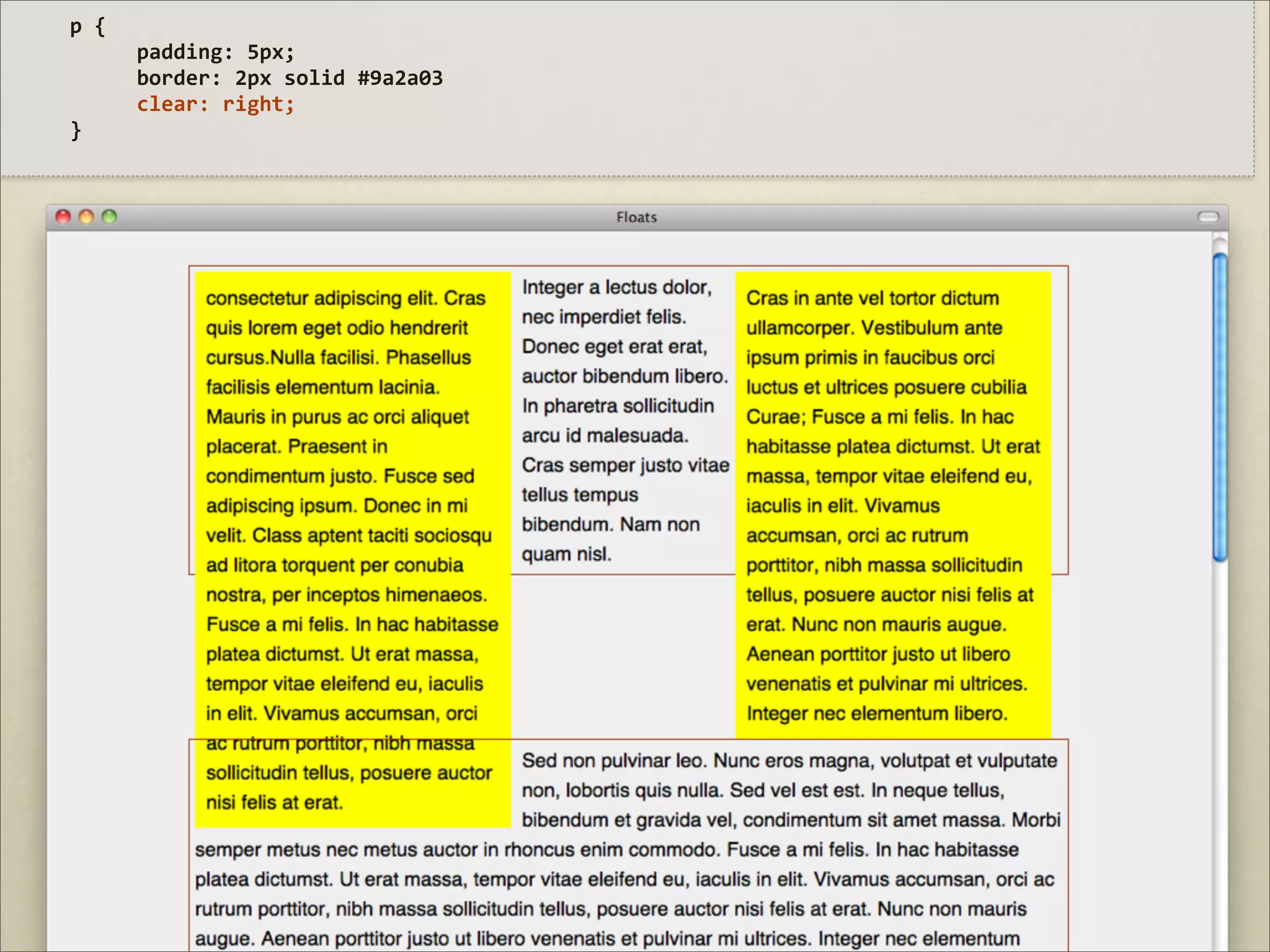 p	
  {
         padding:	
  5px;
         border:	
  2px	
  solid	
  #9a2a03
         clear:	
  right;
}
 