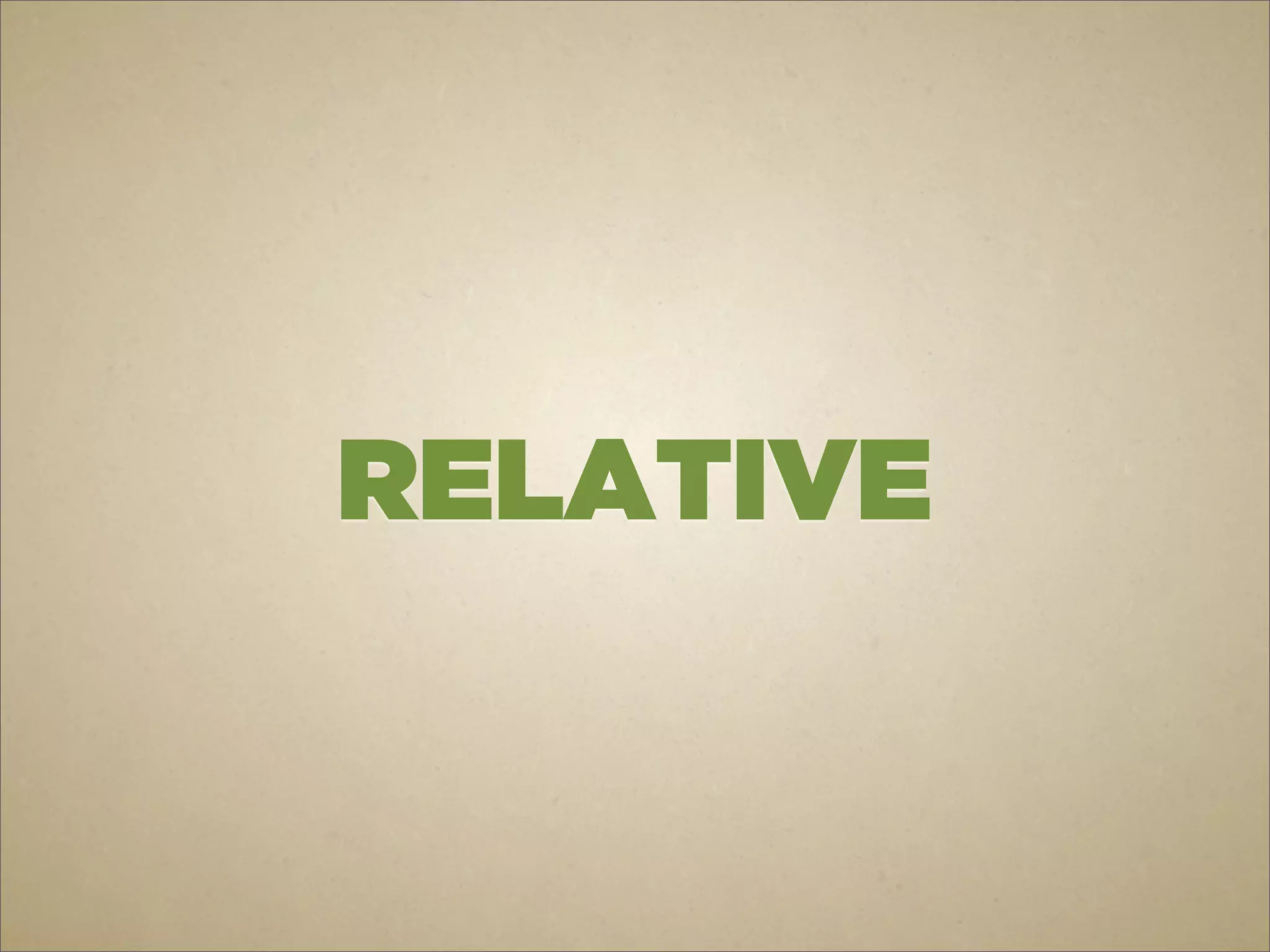 RELATIVE
 