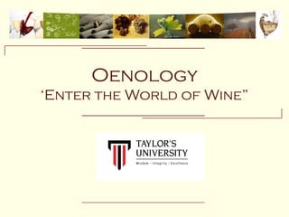 Pwp conçu en 2009 par Remi Marty, merci d’avoir préservé mon travail.




                  Oenology
   ‘Enter the World of Wine”
 