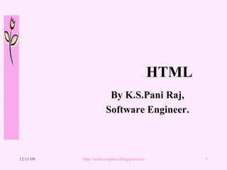 HTML By K.S.Pani Raj, Software Engineer. 