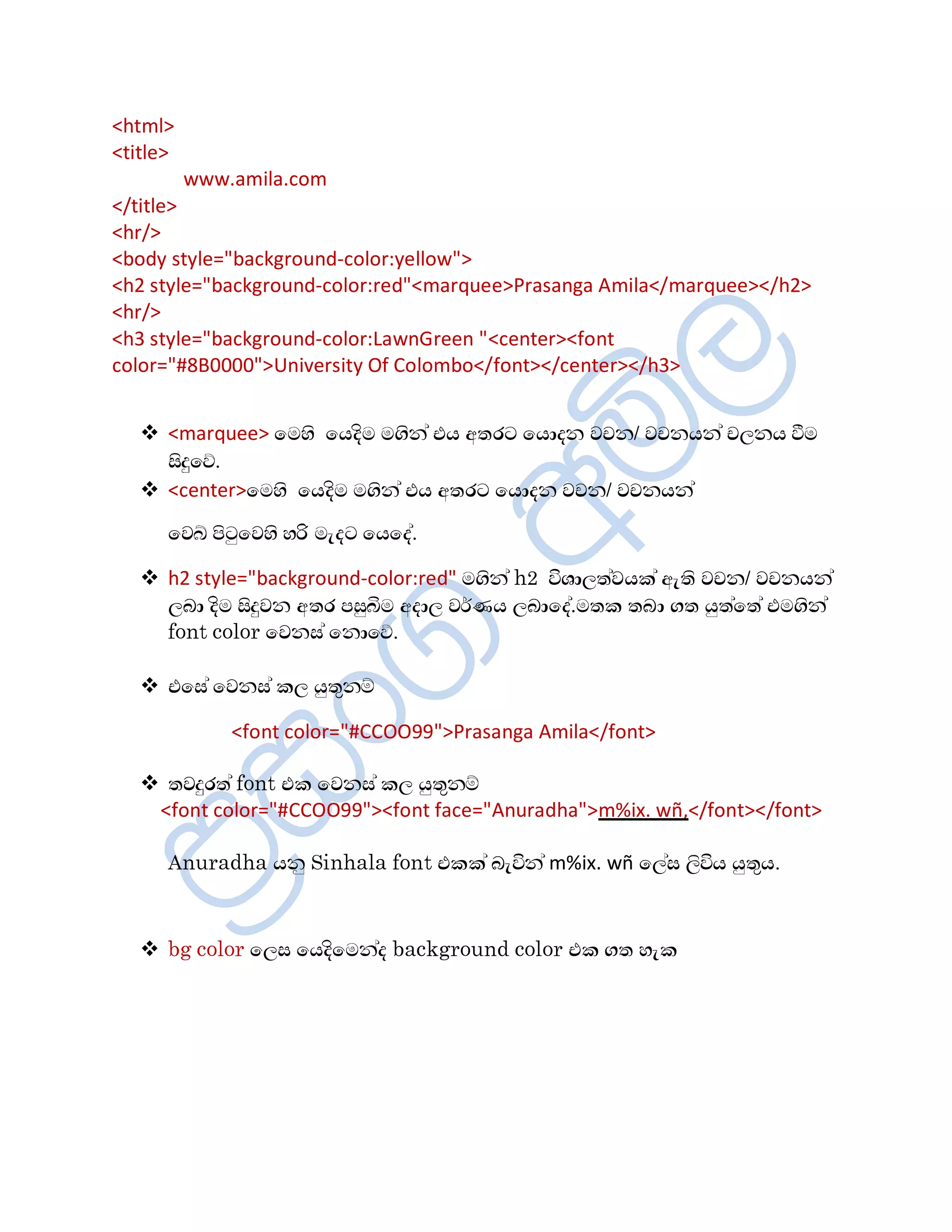<html>
<title>
          www.amila.com
</title>
<hr/>
<body style="background-color:yellow">
<h2 style="background-color:red"<marquee>Prasanga Amila</marquee></h2>
<hr/>
<h3 style="background-color:LawnGreen "<center><font
color="#8B0000">University Of Colombo</font></center></h3>


    <marquee> ïÄÍè ïÆ¼úÄ Äªè¾à ¦Æ ¡ºÇ´ ïÆå¼¾ É®¾/ É®¾Æ¾à ®È¾Æ ÑÄ
     ÌèóïŒ.
    <center>ïÄÍè ïÆ¼úÄ Äªè¾à ¦Æ ¡ºÇ´ ïÆå¼¾ É®¾/ É®¾Æ¾à
      ïÉ‰ Àè´êïÉÍè ÍÖ Äæ¼´ ïÆï¼à.

    h2 style="background-color:red" Äªè¾à h2 —ÊåÈºàÉÆ¨à ¡æºè É®¾/ É®¾Æ¾à
     ÈÂå ¼úÄ ÌèóÉ¾ ¡ºÇ ÀÌê”Ä ¡¼åÈ ÉÚ¸Æ ÈÂåï¼à.Äº¨ ºÂå ªº Æêºàïºà ¦Äªè¾à
     font color ïÉ¾Ìà ï¾åïŒ.

    ¦ïÌà ïÉ¾Ìà ¨È Æêºë¾Š

              <font color="#CCOO99">Prasanga Amila</font>

    ºÉóÇºà font ¦¨ ïÉ¾Ìà ¨È Æêºë¾Š
    <font color="#CCOO99"><font face="Anuradha">m%ix. wñ,</font></font>

      Anuradha Æ¾ê Sinhala font ¦¨¨à Âæ—¾à m%ix. wñ ïÈàÌ Èè—Æ ÆêºëÆ.


    bg color ïÈÌ ïÆ¼úïÄ¾à¼ background color ¦¨ ªº Íæ¨
 