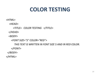 COLOR TESTING <ul><li><HTML> </li></ul><ul><li><HEAD> </li></ul><ul><li><TITLE>  COLOR TESTING  </TITLE> </li></ul><ul><li...